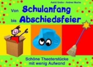 Könyv Von Schulanfang bis Abschiedsfeier Astrid Grabe