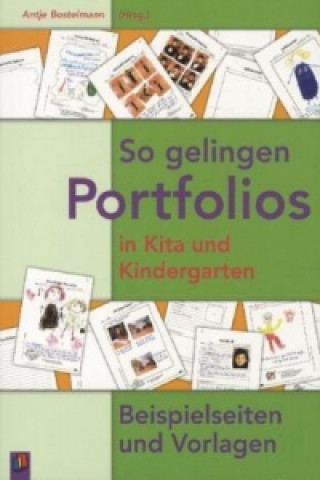 Könyv So gelingen Portfolios in Kita und Kindergarten Antje Bostelmann