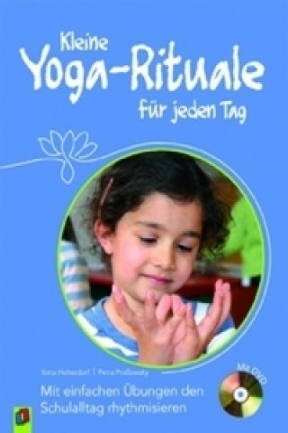 Kniha Kleine Yoga-Rituale für jeden Tag Ilona Holterdorf