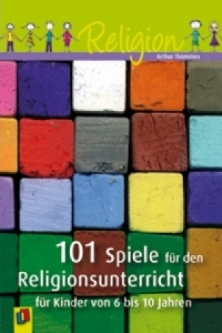 Carte 101 Spiele für den Religionsunterricht Arthur Thömmes