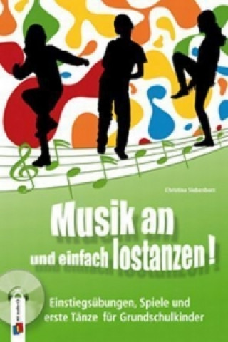 Kniha Musik an und einfach lostanzen! Christina Siebenborn
