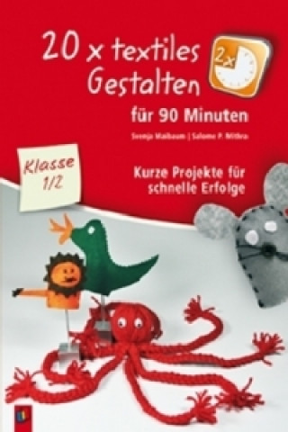 Buch 20 x textiles Gestalten für 90 Minuten, Klasse 1/2 Svenja Maibaum