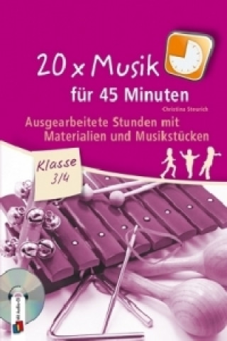 Kniha 20 x Musik für 45 Minuten - Klasse 3/4 - Band 1 Christina Steurich