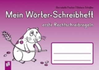 Könyv Mein Wörter-Schreibheft - erste Rechtschreibregeln Bernadette Frechen