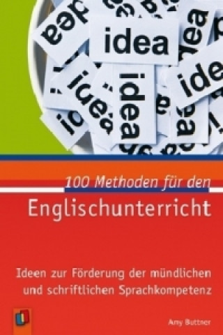 Kniha 100 Methoden für den Englischunterricht Amy Buttner