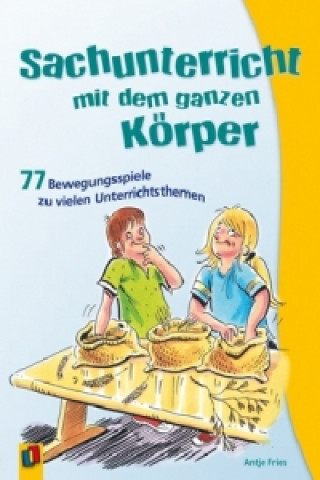 Book Sachunterricht mit dem ganzen Körper Antje Fries