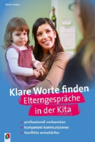 Könyv Klare Worte finden - Elterngespräche in der Kita Ulrike Lindner