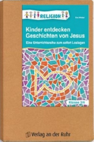 Kniha Kinder entdecken Geschichten von Jesus - Klasse 3/4 Eva Weber