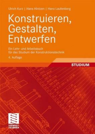 Kniha Konstruieren, Gestalten, Entwerfen Ulrich Kurz