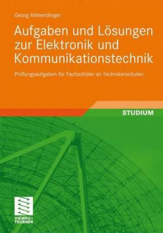 Kniha Aufgaben und Lösungen zur Elektronik und Kommunikationstechnik Georg Allmendinger