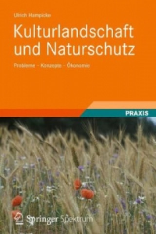 Knjiga Kulturlandschaft und Naturschutz Ulrich Hampicke