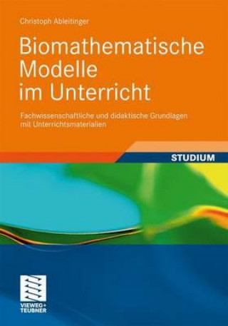 Kniha Biomathematische Modelle im Unterricht Christoph Ableitinger