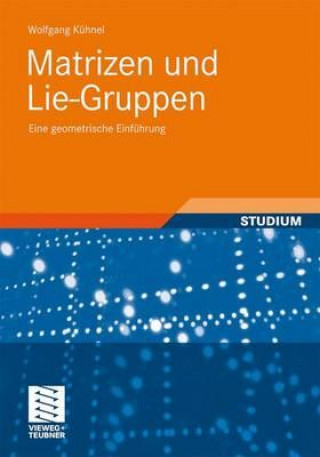Könyv Matrizen und Lie-Gruppen Wolfgang Kühnel