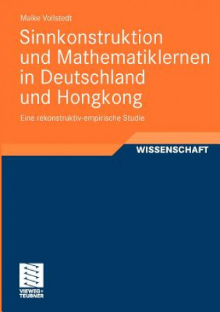 Carte Sinnkonstruktion Und Mathematiklernen in Deutschland Und Hongkong Maike Vollstedt