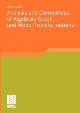 Carte Analysis and Correctness of Algebraic Graph and Model Transformations Ulrike Golas