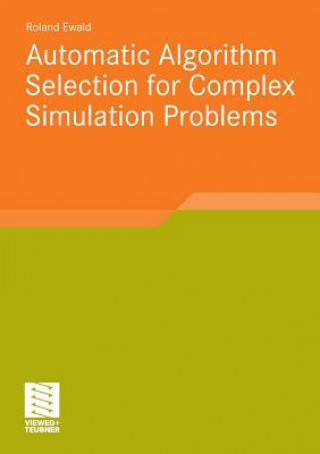 Książka Automatic Algorithm Selection for Complex Simulation Problems Roland Ewald