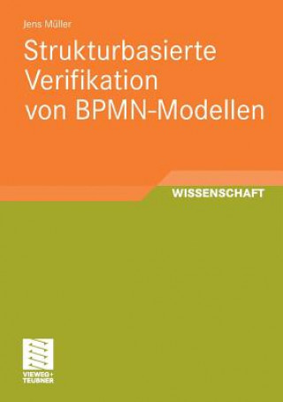 Könyv Strukturbasierte Verifikation Von Bpmn-Modellen Jens Müller