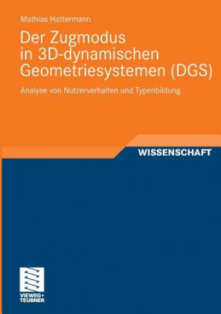 Carte Der Zugmodus in 3d-Dynamischen Geometriesystemen (Dgs) Mathias Hattermann