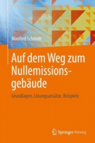 Kniha Auf dem Weg zum Nullemissionsgebäude Manfred Schmidt