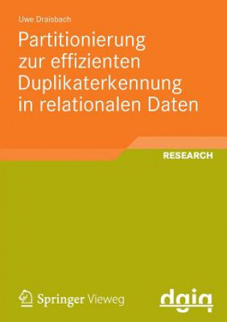 Книга Partitionierung Zur Effizienten Duplikaterkennung in Relationalen Daten Uwe Draisbach