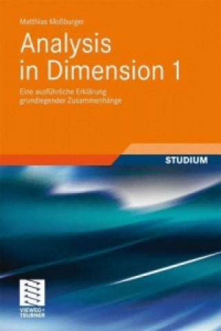 Книга Analysis in Dimension 1 Matthias Moßburger