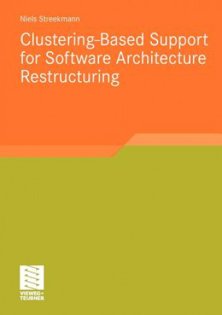 Könyv Clustering-Based Support for Software Architecture Restructuring Niels Streekmann