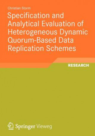 Carte Specification and Analytical Evaluation of Heterogeneous Dynamic Quorum-Based Data Replication Schemes Christian Storm