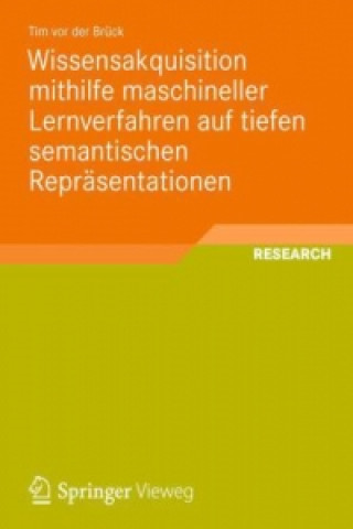 Kniha Wissensakquisition Mithilfe Maschineller Lernverfahren Auf Tiefen Semantischen Repr sentationen Tim vor der Brück