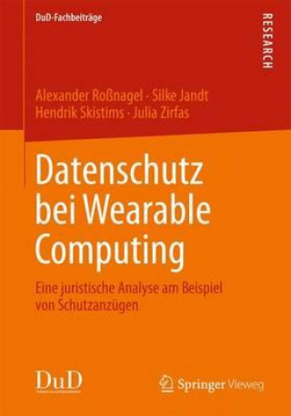 Knjiga Datenschutz Bei Wearable Computing Alexander Roßnagel