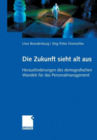 Könyv Die Zukunft Sieht Alt Aus Uwe Brandenburg