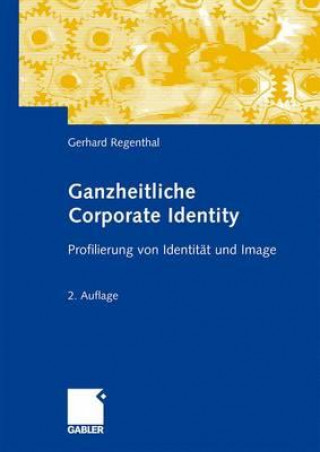 Книга Ganzheitliche Corporate Identity Gerhard Regenthal