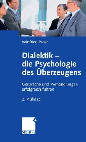 Kniha Dialektik - Die Psychologie Des UEberzeugens Winfried Prost