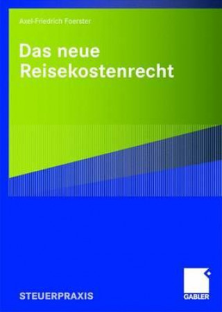 Książka Das Neue Reisekostenrecht Axel-Friedrich Foerster