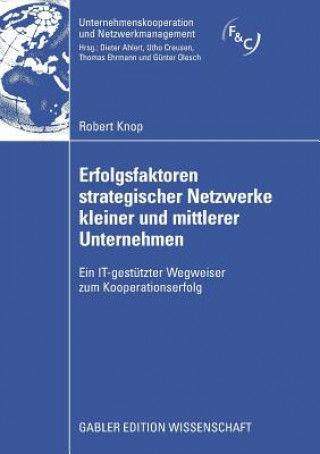 Książka Erfolgsfaktoren Strategischer Netzwerke Kleiner Und Mittlerer Unternehmen Robert Knop