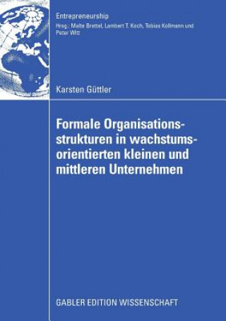 Kniha Formale Organisationsstrukturen in Wachstumsorientierten Kleinen Und Mittleren Unternehmen Karsten Güttler