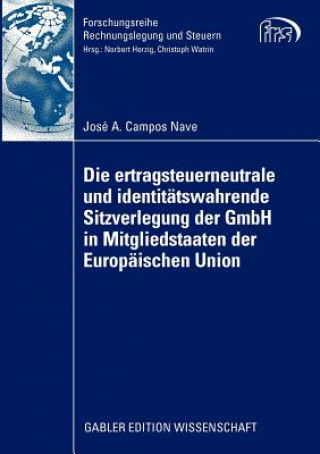 Knjiga Ertragsteuerneutrale Und Identitatswahrende Sitzverlegung Der Gmbh in Mitgliedstaaten Der Europaischen Union José A. Campos Nave