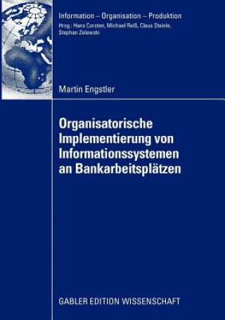 Kniha Oganisatorische Implementierung Von Informationssystemen an Bankarbeitsplatzen Martin Engstler
