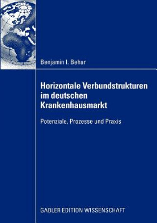 Книга Horizontale Verbundstrukturen Im Deutschen Krankenhausmarkt Benjamin I. Behar