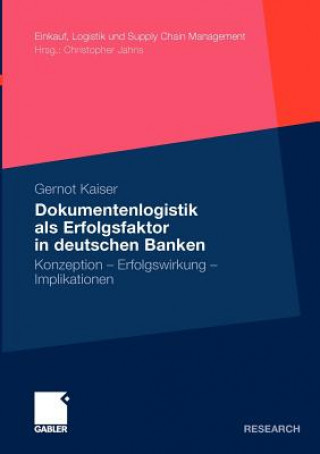 Könyv Dokumentenlogistik ALS Erfolgsfaktor in Deutschen Banken Gernot Kaiser