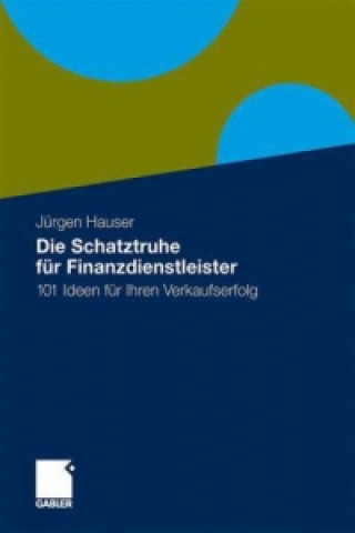 Kniha Die Schatztruhe fur Finanzdienstleister Jürgen Hauser