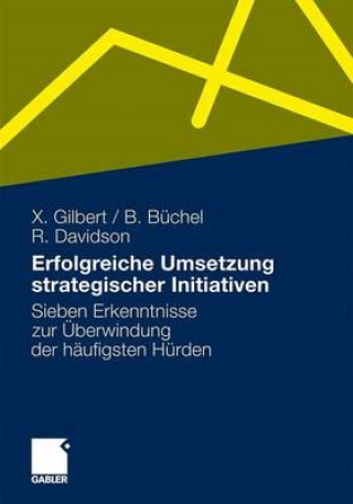 Kniha Erfolgreiche Umsetzung strategischer Initiativen Xavier Gilbert