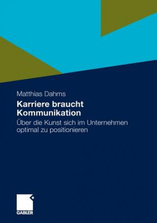Könyv Karriere Braucht Kommunikation Matthias Dahms