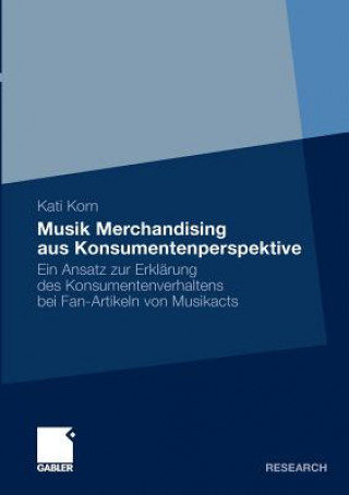 Kniha Musik Merchandising Aus Konsumentenperspektive Kati Korn