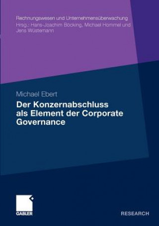 Книга Der Konzernabschluss ALS Element Der Corporate Governance Michael Ebert