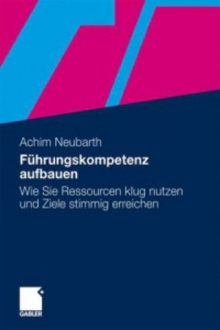 Kniha Fuhrungskompetenz Aufbauen Achim Neubarth