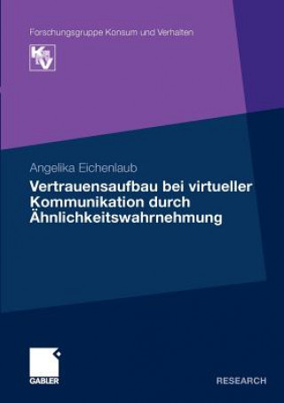 Carte Vertrauensaufbau Bei Virtueller Kommunikation Durch  hnlichkeitswahrnehmung Angelika Eichenlaub