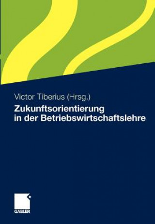 Kniha Zukunftsorientierung in Der Betriebswirtschaftslehre Victor Tiberius