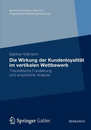 Könyv Die Wirkung Der Kundenloyalitat Im Vertikalen Wettbewerb Sabine Hollmann