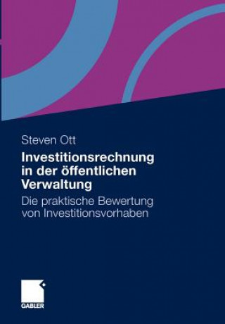Książka Investitionsrechnung in Der OEffentlichen Verwaltung Steven Ott