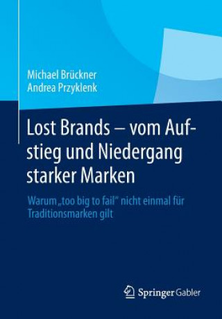 Książka Lost Brands - Vom Aufstieg Und Niedergang Starker Marken Michael Brückner